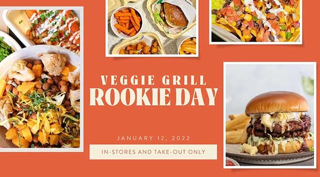 Veggie Grill Rookie Day January 12, 2022 In Stores and Take Out Only