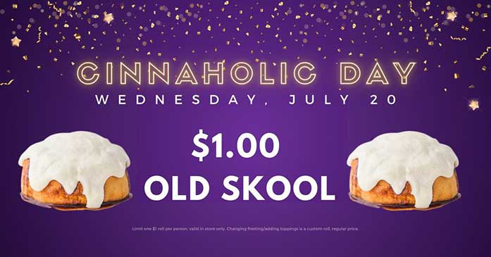 Cinnaholic Day Wednesday, July 20 $1.00 Old Skool